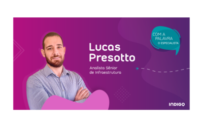 Com a palavra o Especialista – Lucas Presotto