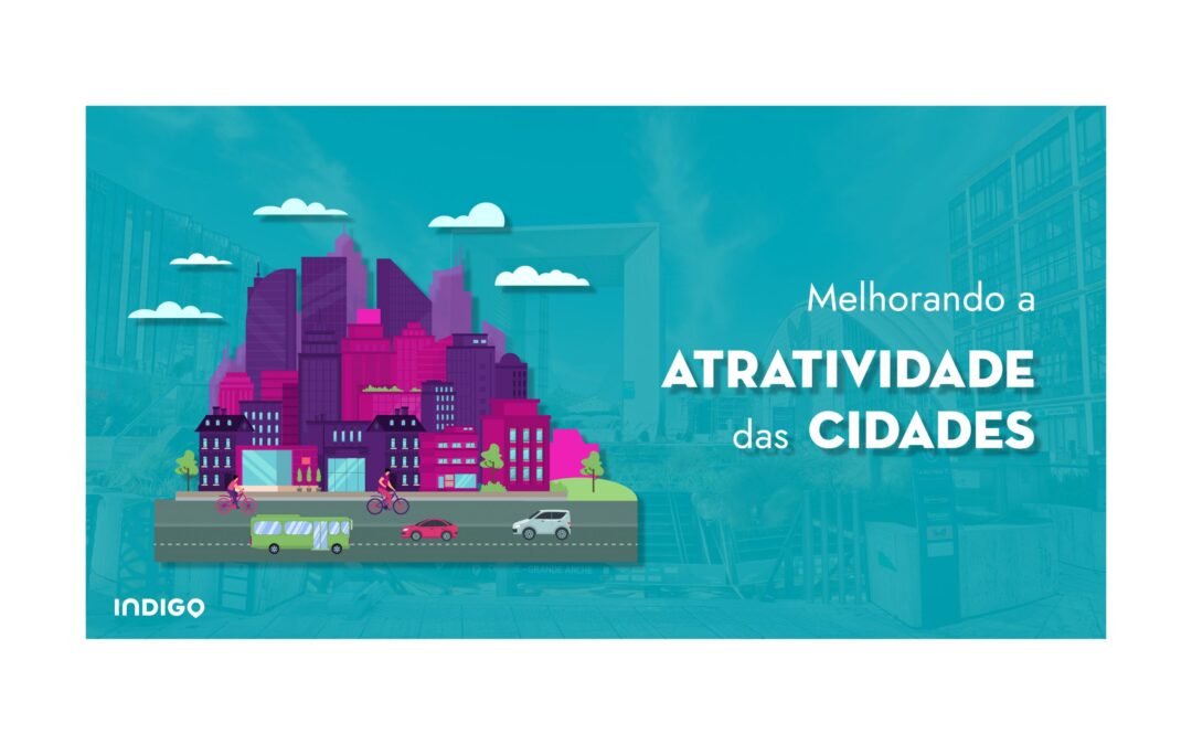 Indigo: Melhorando a atratividade das cidades