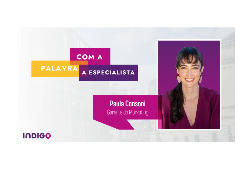 Com a palavra a especialista: Paula Consoni