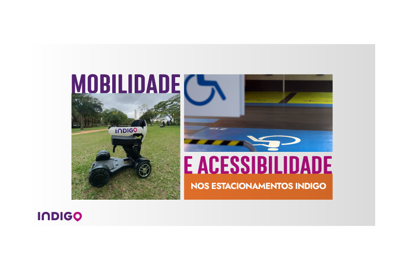 Mobilidade e acessibilidade nos estacionamentos Indigo